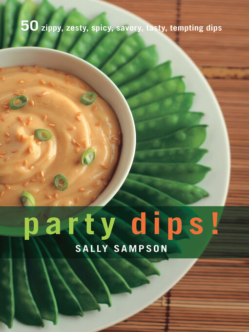 Title details for Party Dips! by Sally Sampson - Available